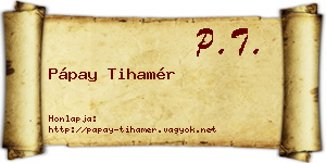 Pápay Tihamér névjegykártya
